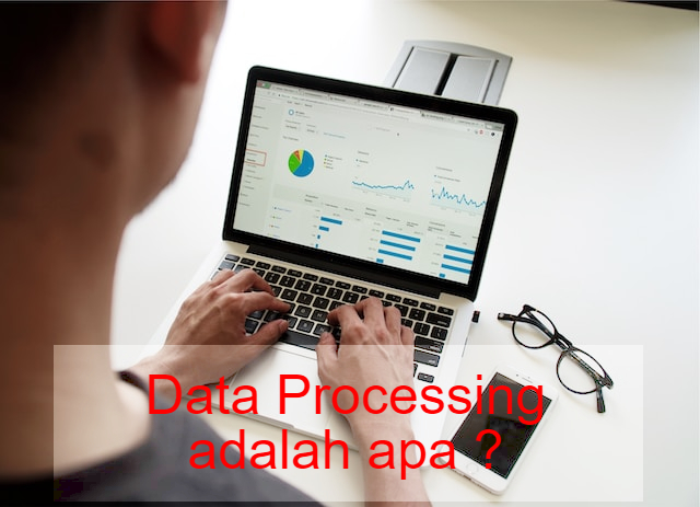 Data Processing Adalah? Pengertian, Proses, dan Contoh dalam Komputer
